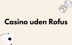 Nye casino uden ROFUS i Danmark Nye casino uden ROFUS i Danmark